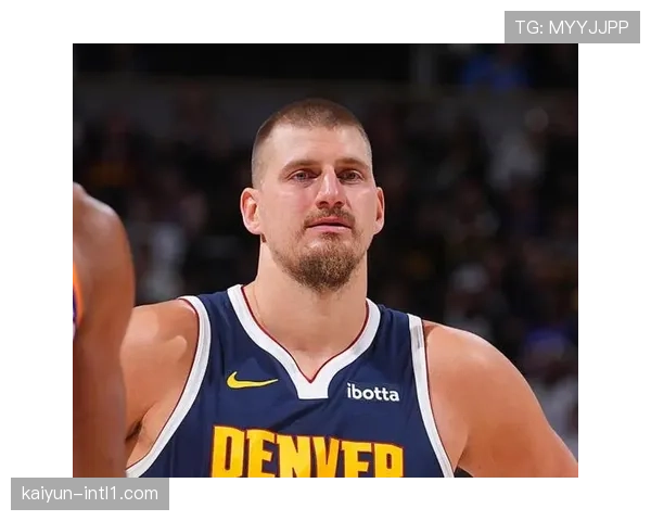 掘金约基奇接近赛季场均三双 历史首位篮板助攻双料领跑者 掘金约基奇接近赛季场均三双 历史首位篮板助攻双料领跑者